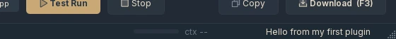 The bottom right corner of the Whittl window. The status bar reads "Hello from my first plugin" beside the context gauge.