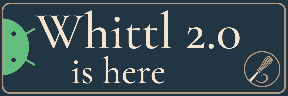 Whittl 2.0 is here